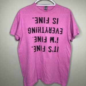 Funny Pink Everything Is Fine T-shirt